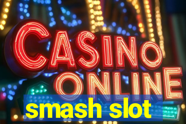 smash slot